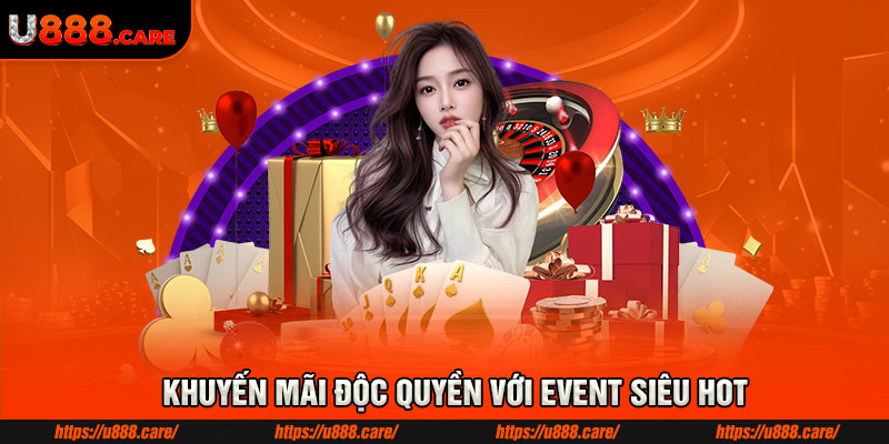 Khuyến mãi độc quyền với event siêu hot